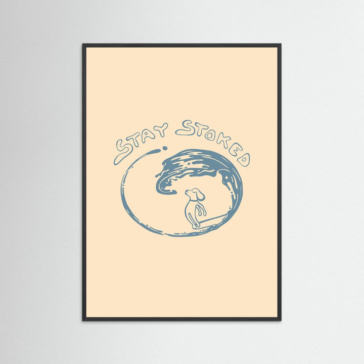 Stay Stoked Poster