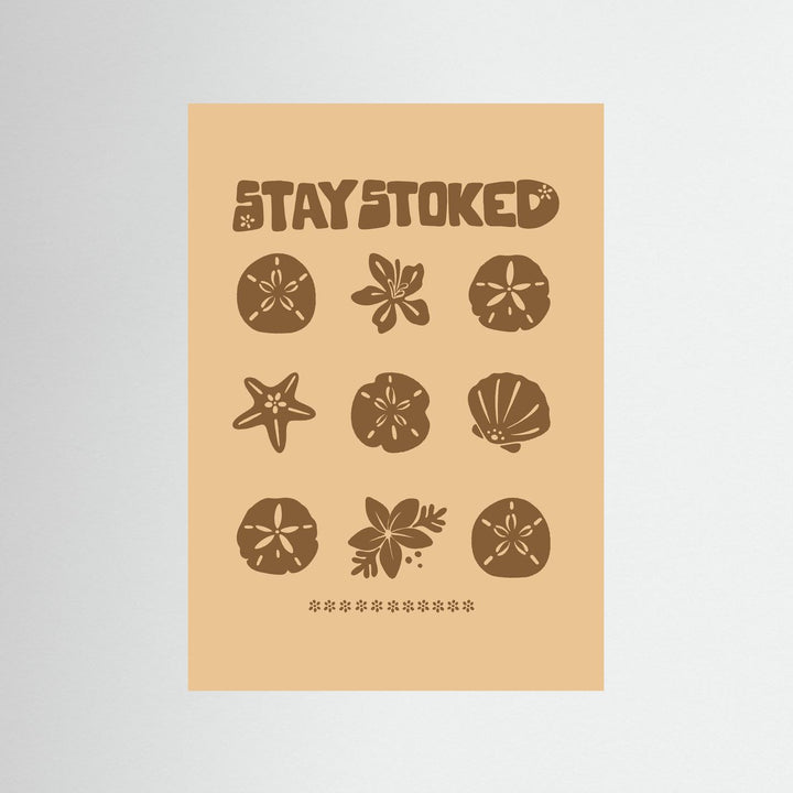 Stay Stoked Shell Poster