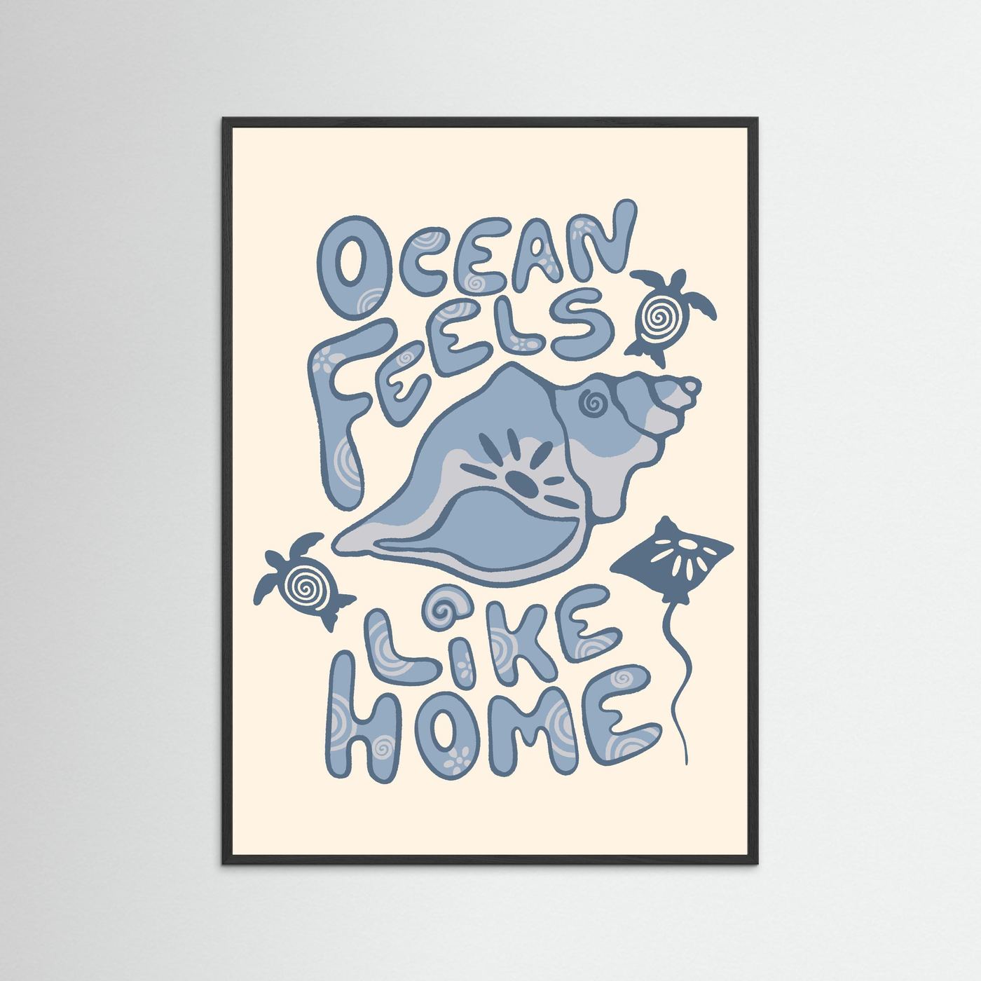 Ocean Feels Like Home Poster