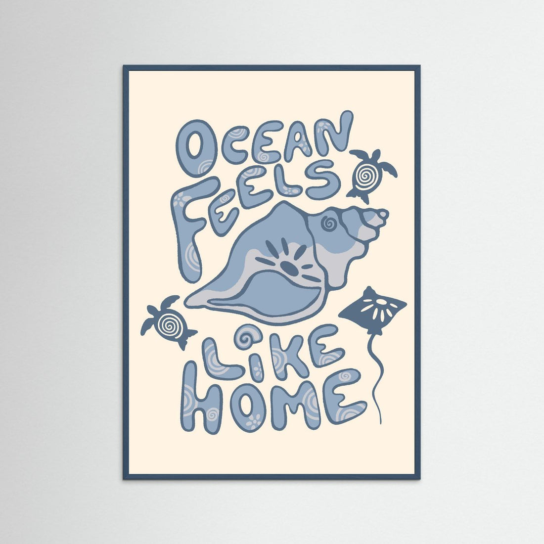 Ocean Feels Like Home Poster