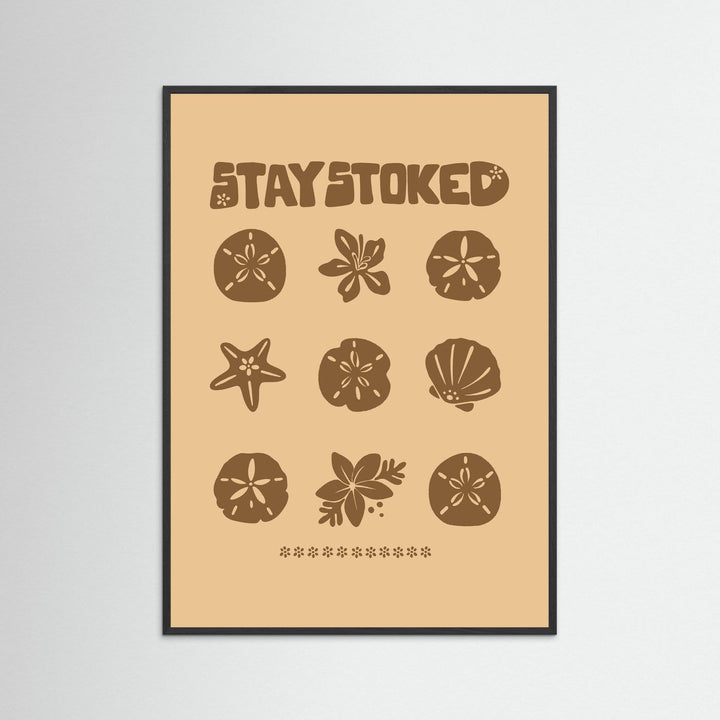 Stay Stoked Shell Poster